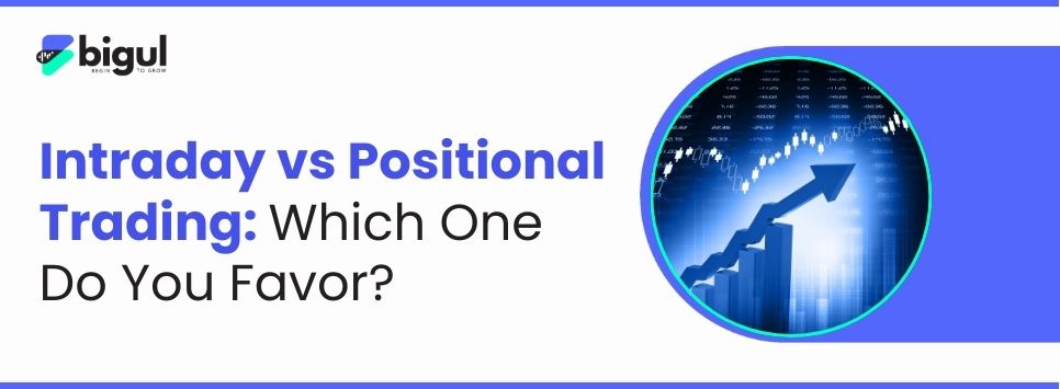 Intraday vs Positional Trading